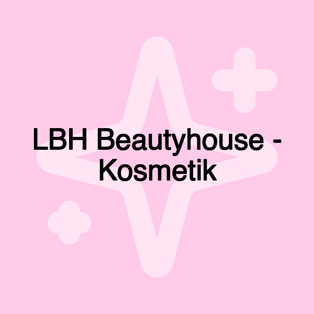 LBH Beautyhouse - Kosmetik