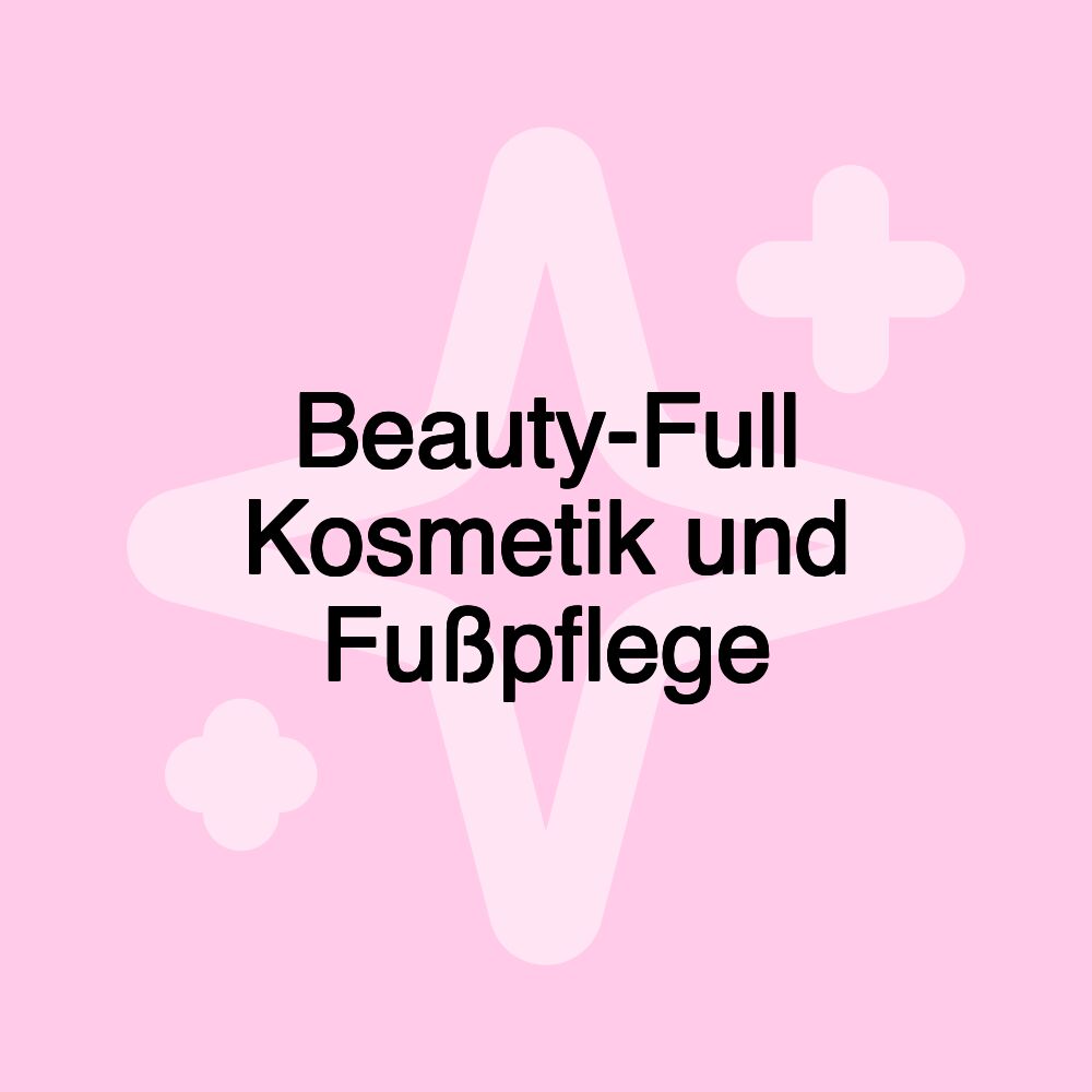 Beauty-Full Kosmetik und Fußpflege