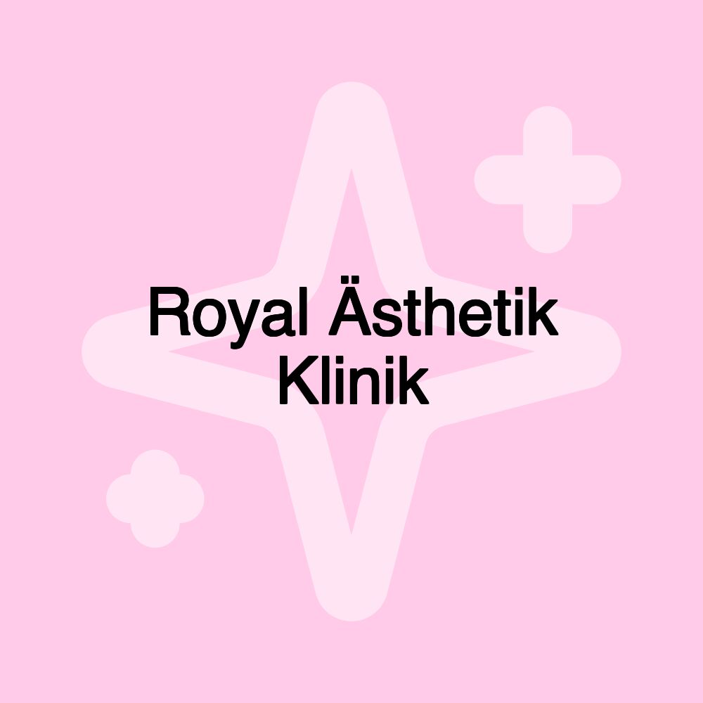 Royal Ästhetik Klinik