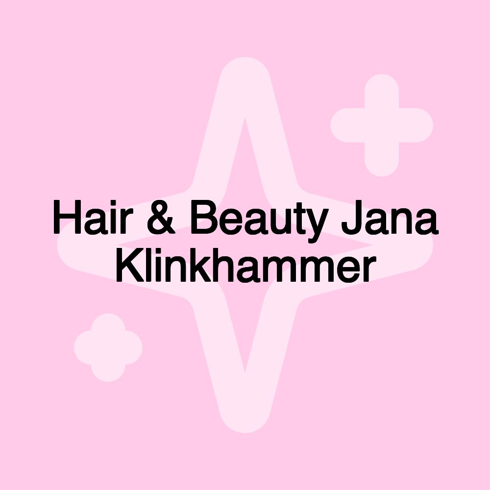 Hair & Beauty Jana Klinkhammer