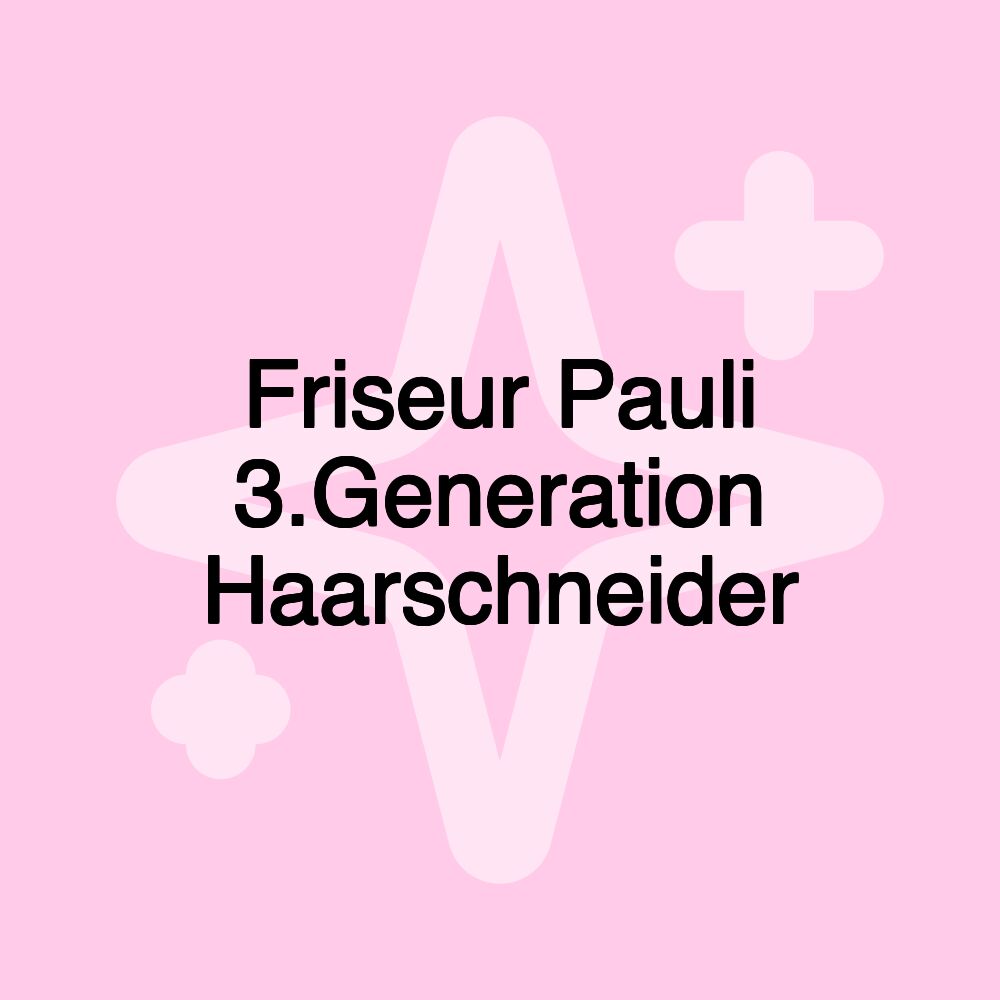 Friseur Pauli 3.Generation Haarschneider