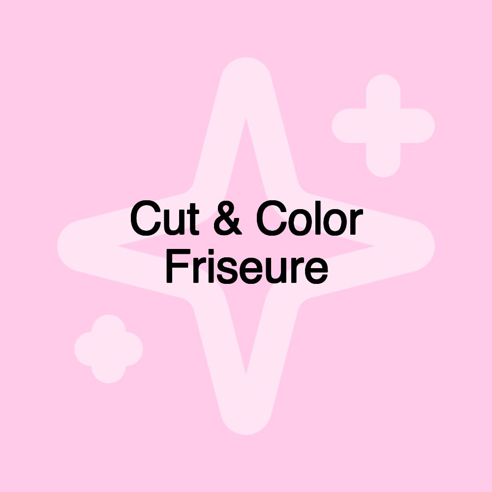 Cut & Color Friseure