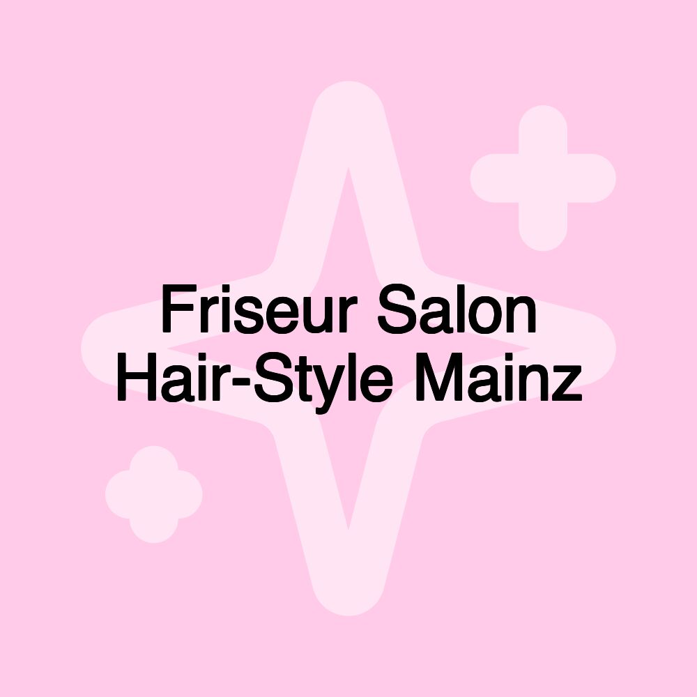 Friseur Salon Hair-Style Mainz