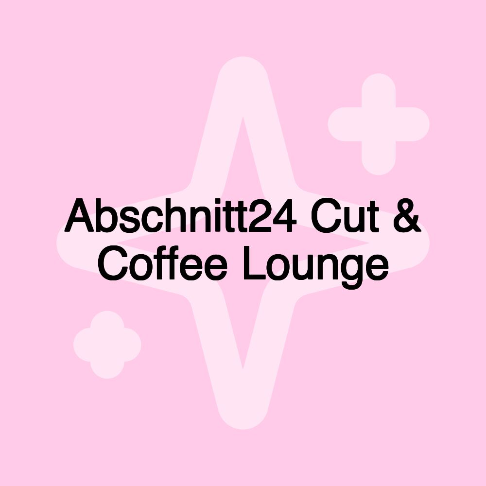 Abschnitt24 Cut & Coffee Lounge