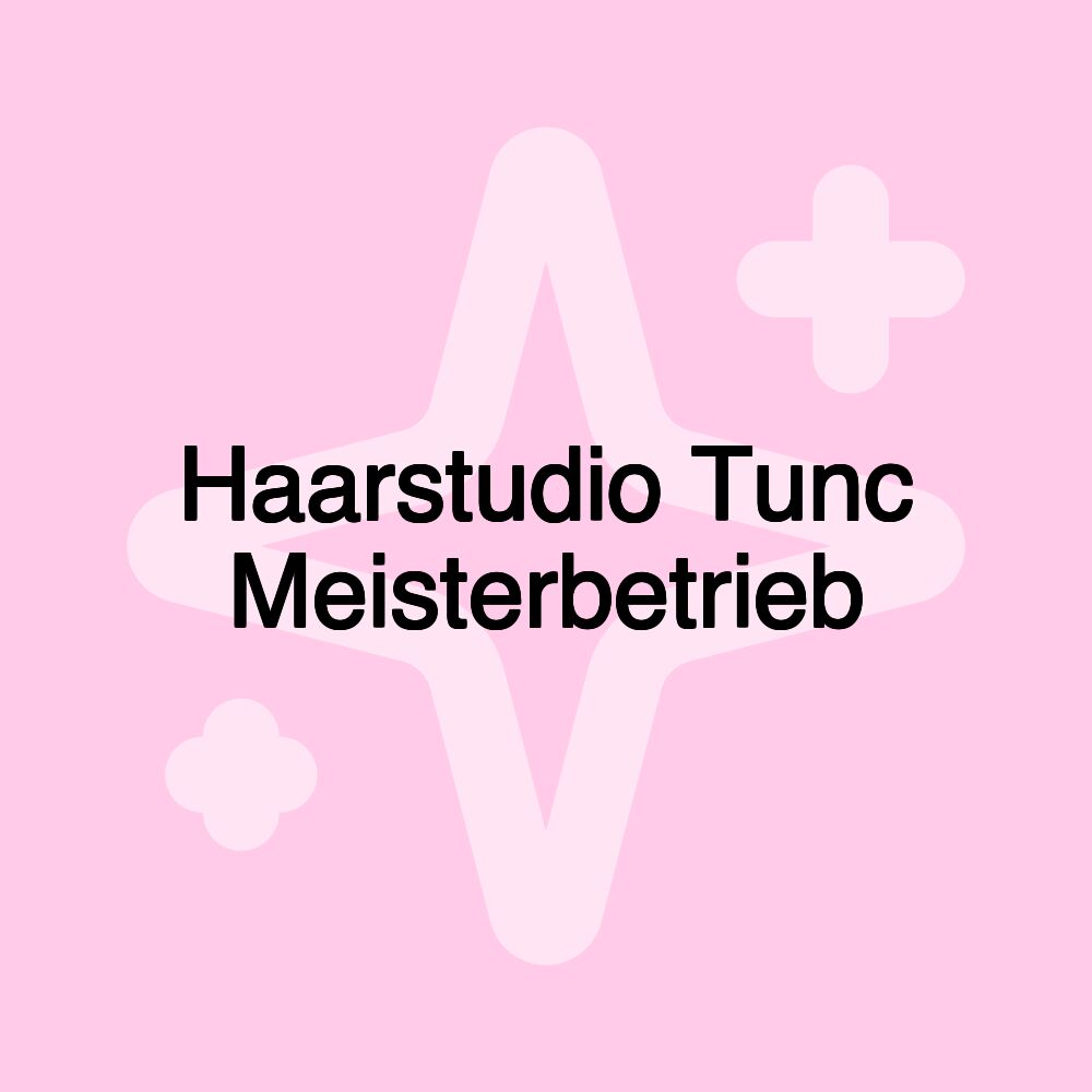 Haarstudio Tunc Meisterbetrieb