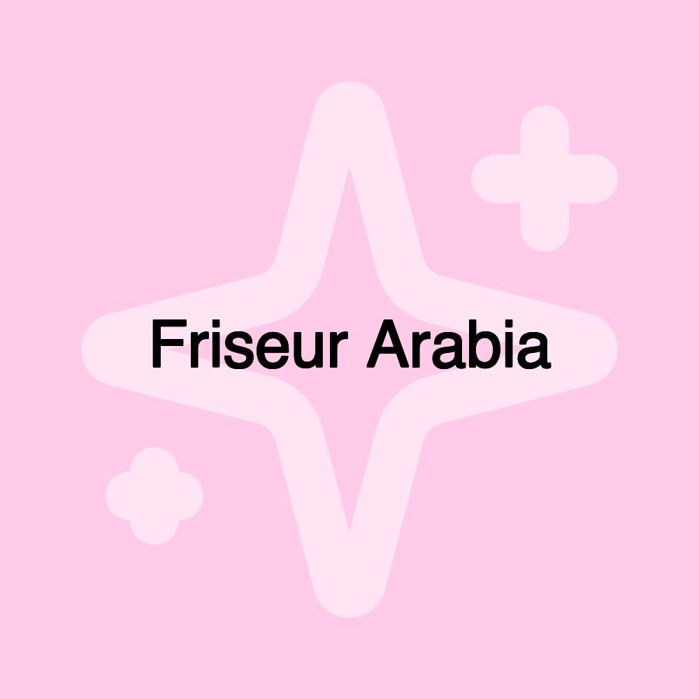 Friseur Arabia