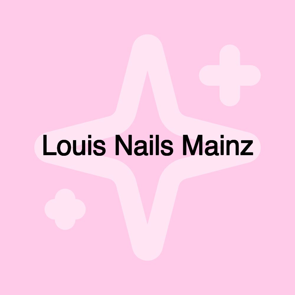 Louis Nails Mainz