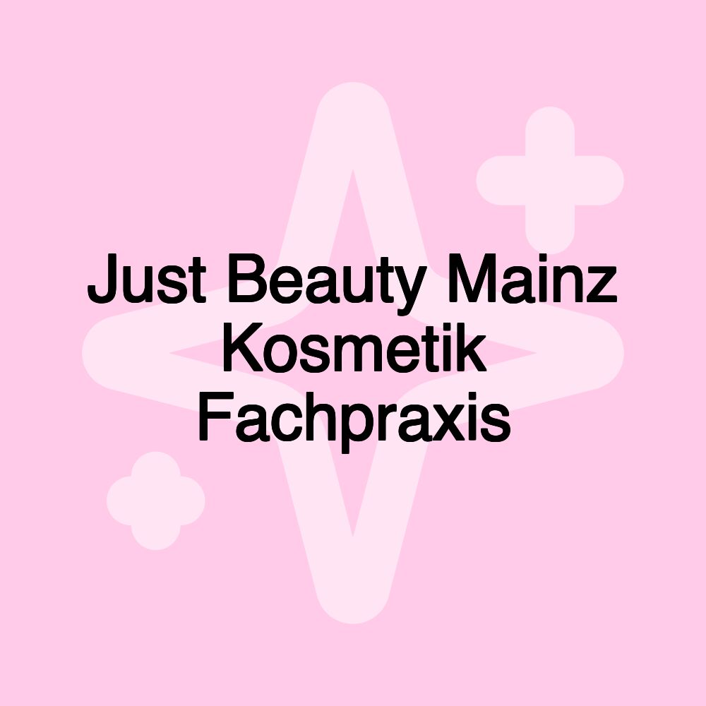 Just Beauty Mainz Kosmetik Fachpraxis