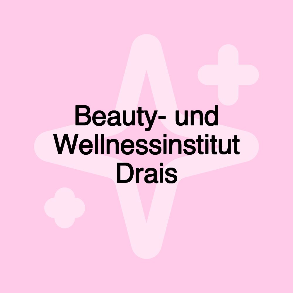 Beauty- und Wellnessinstitut Drais