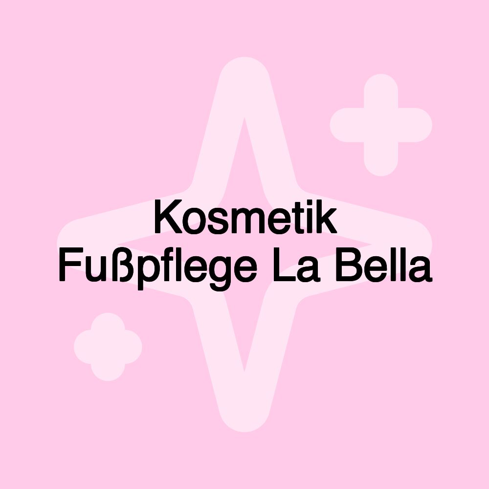 Kosmetik Fußpflege La Bella