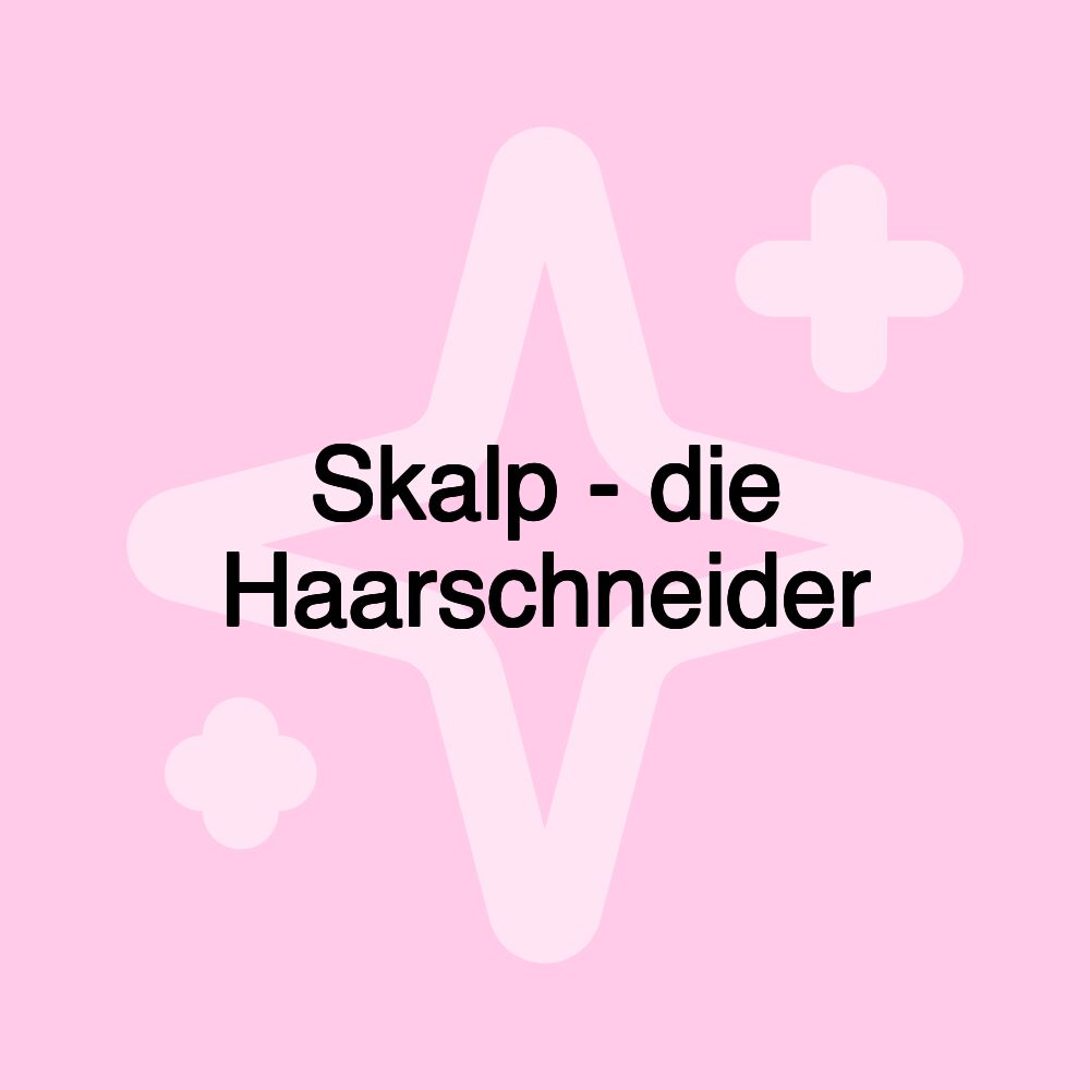 Skalp - die Haarschneider