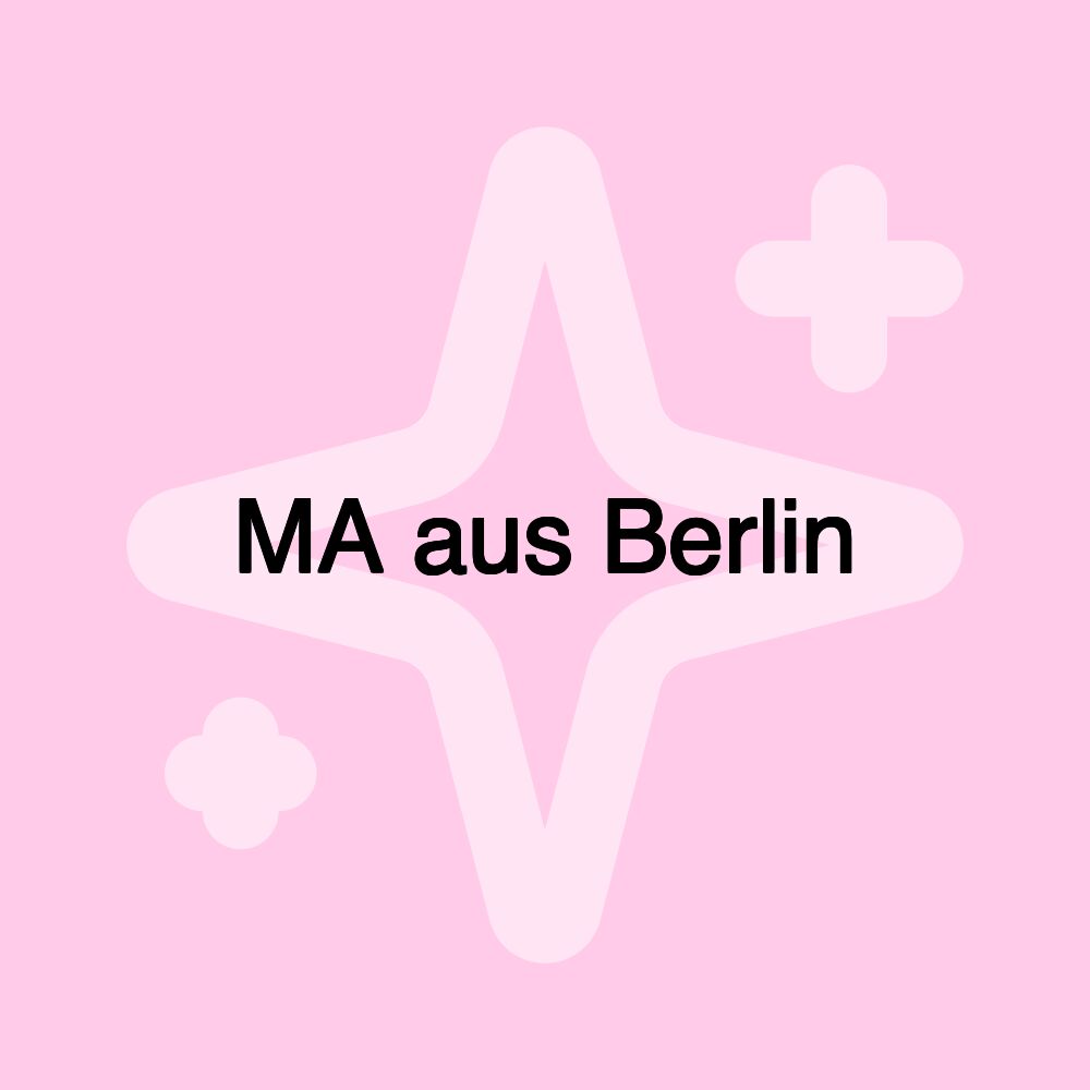 MA aus Berlin