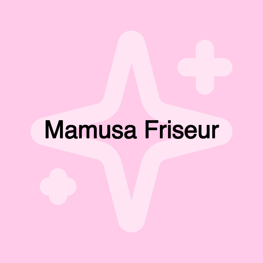 Mamusa Friseur