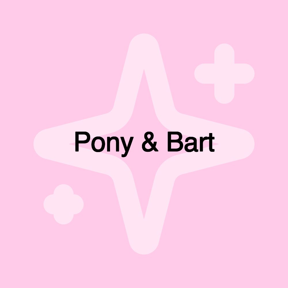 Pony & Bart