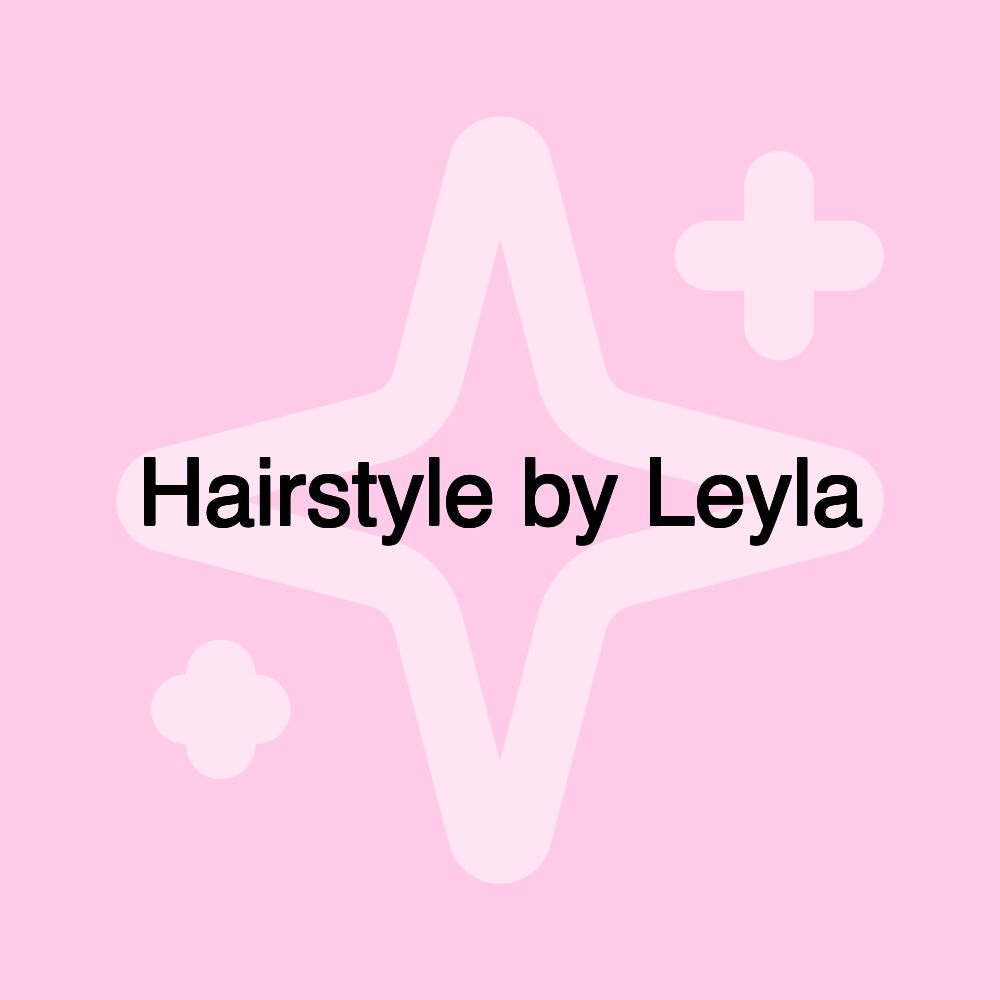 Hairstyle by Leyla