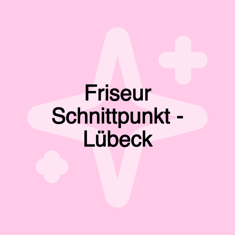 Friseur Schnittpunkt - Lübeck