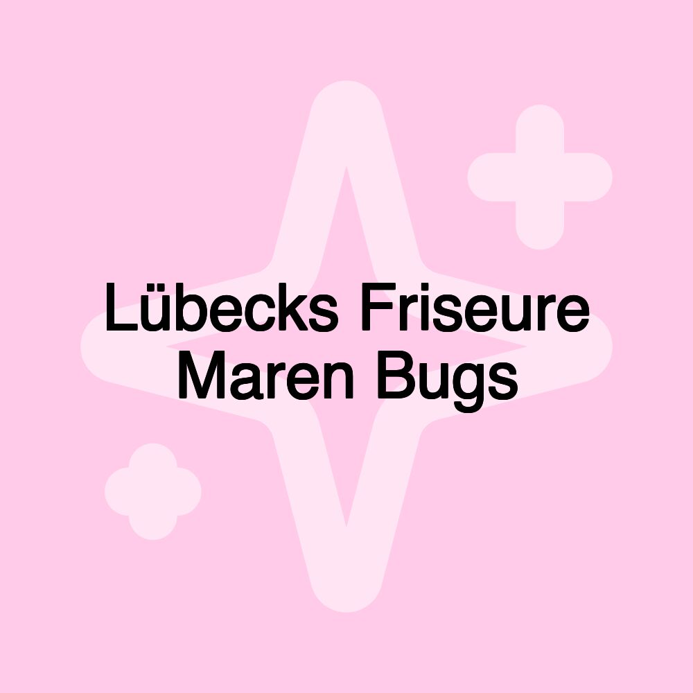 Lübecks Friseure Maren Bugs