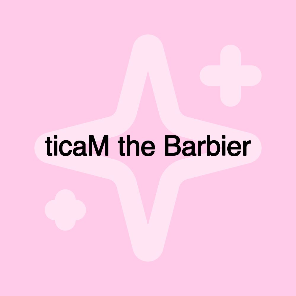 ticaM the Barbier