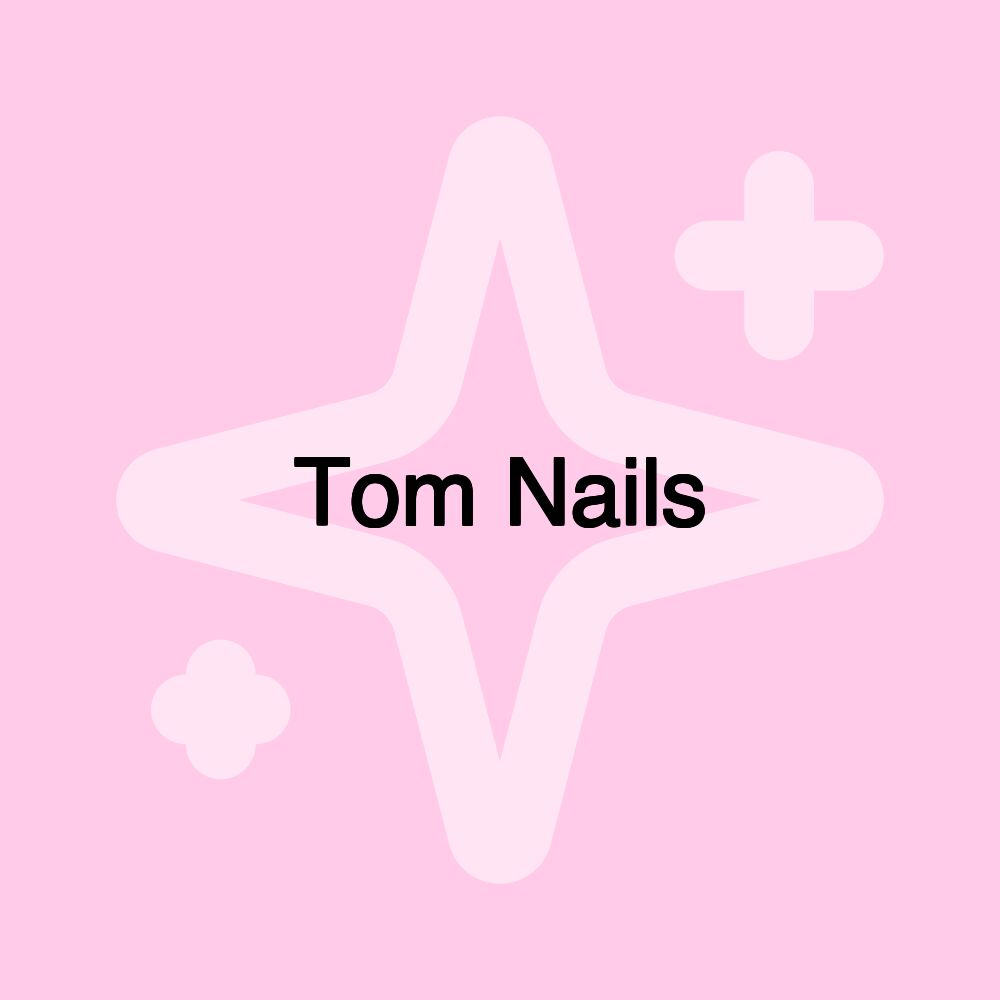 Tom Nails