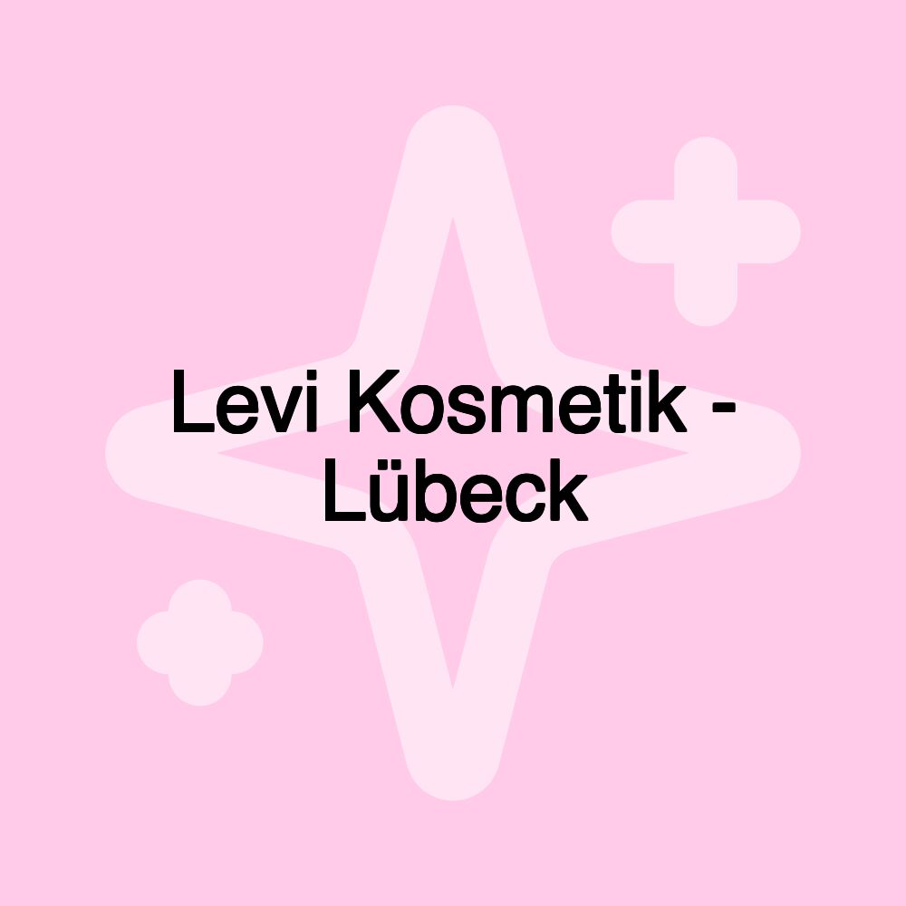 Levi Kosmetik - Lübeck