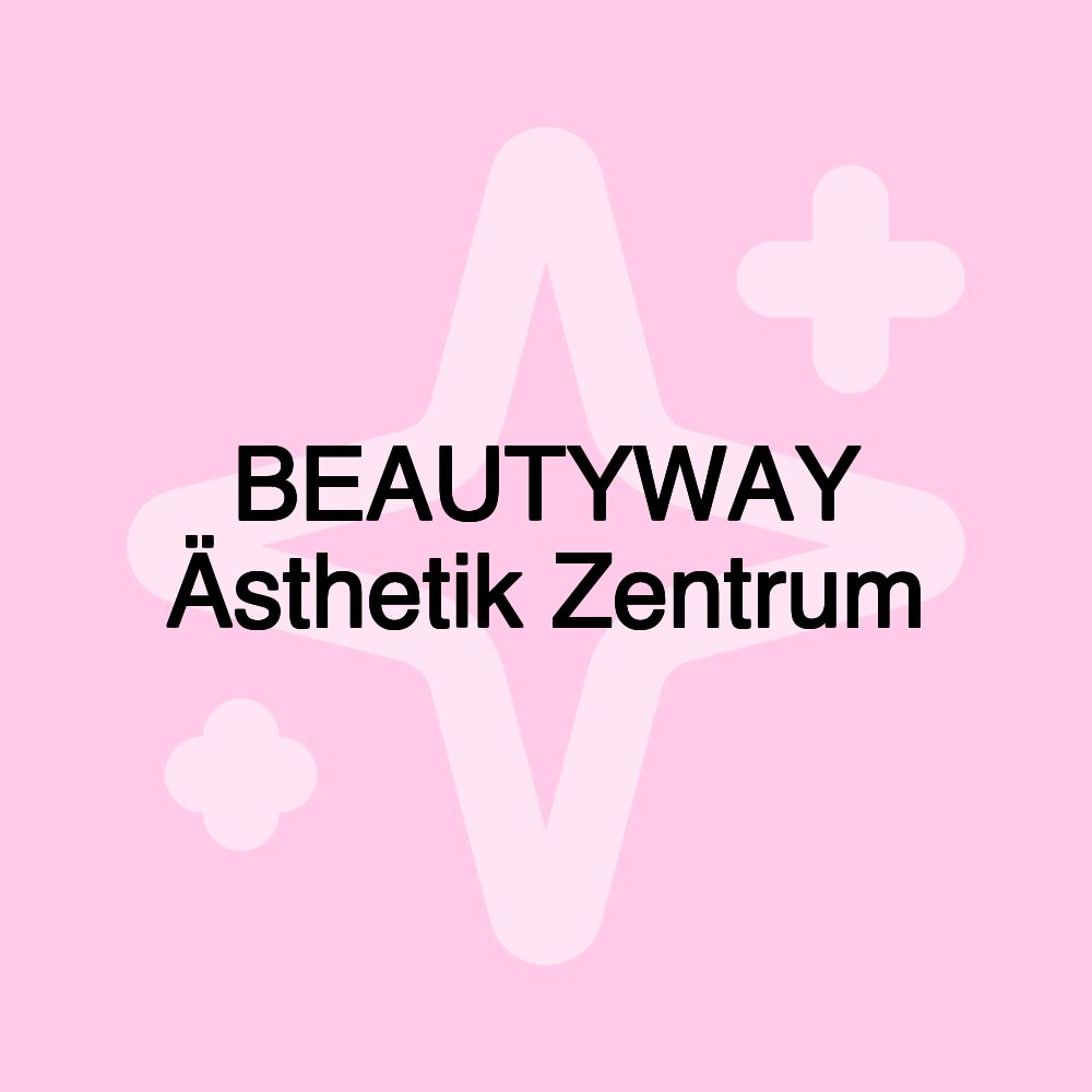 BEAUTYWAY Ästhetik Zentrum