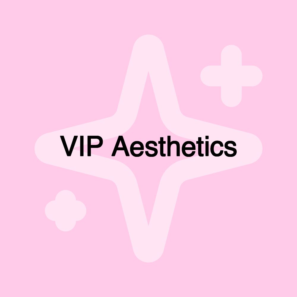 VIP Aesthetics