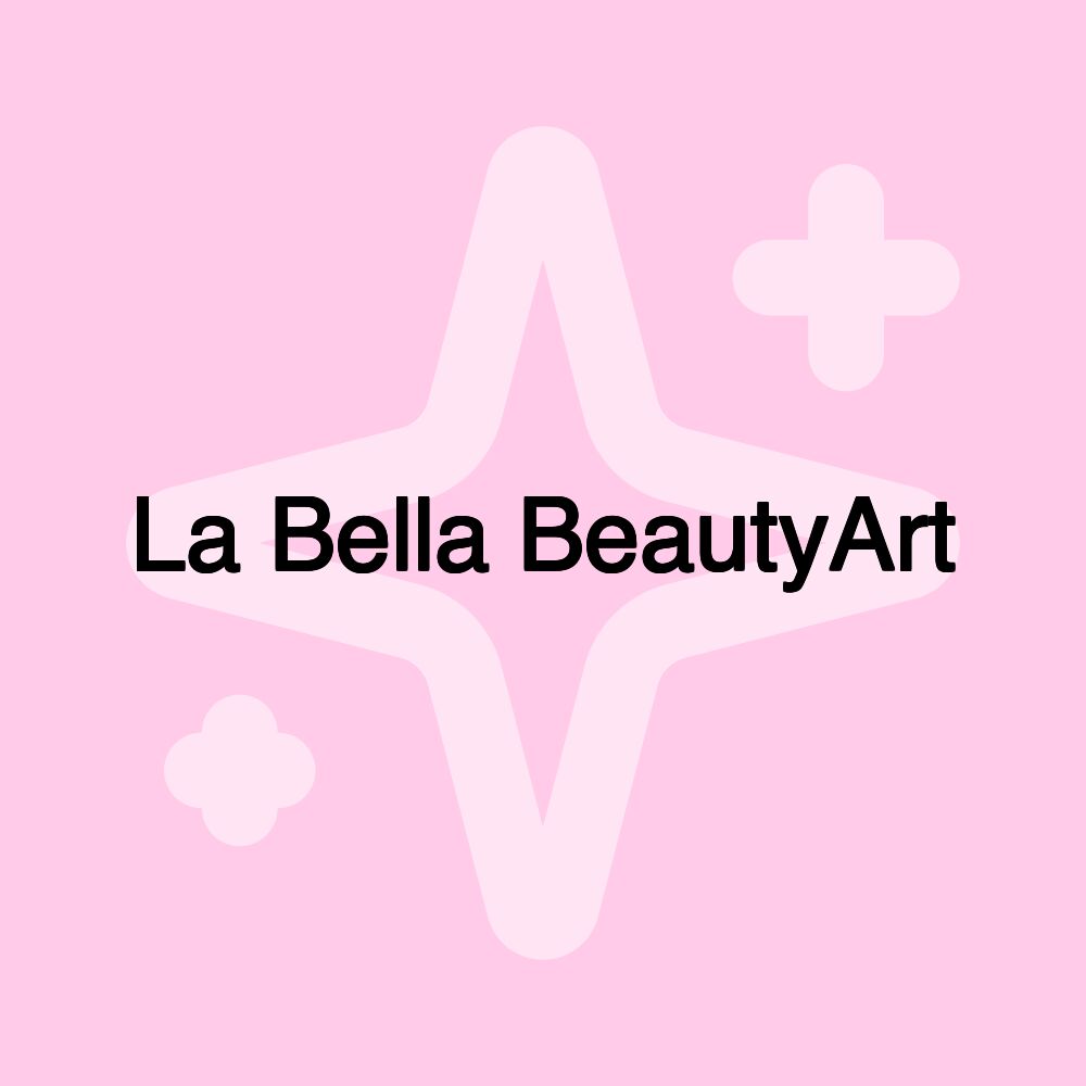 La Bella BeautyArt