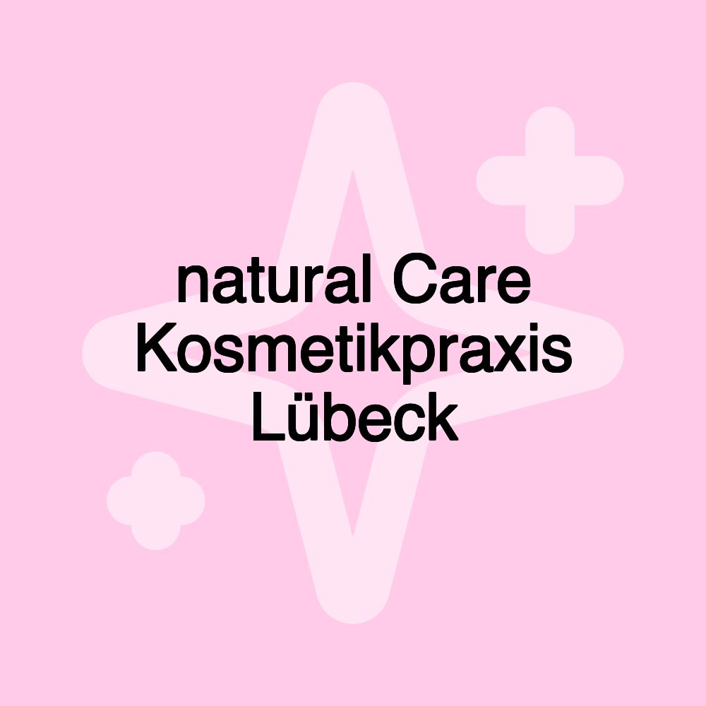 natural Care Kosmetikpraxis Lübeck