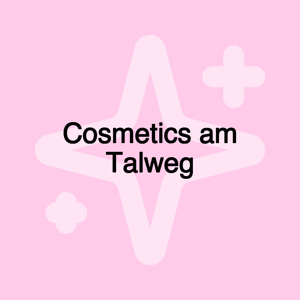 Cosmetics am Talweg