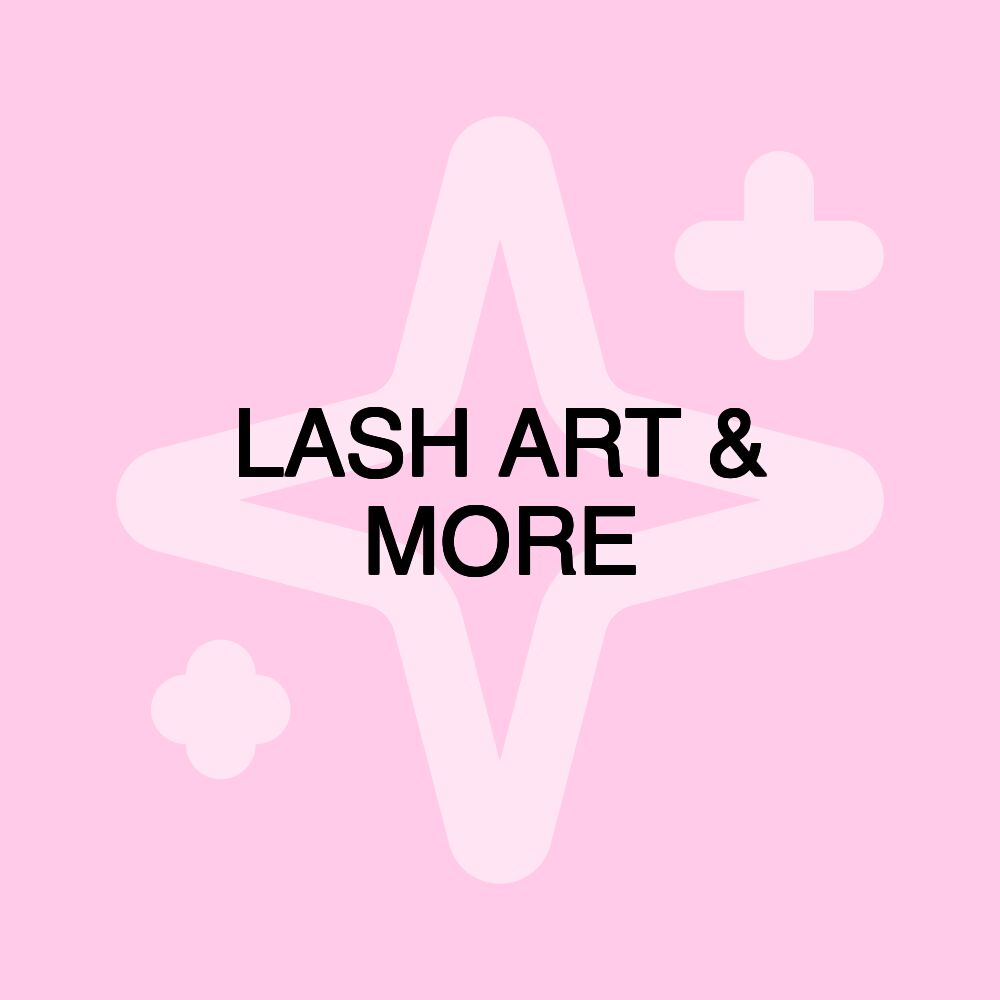 LASH ART & MORE