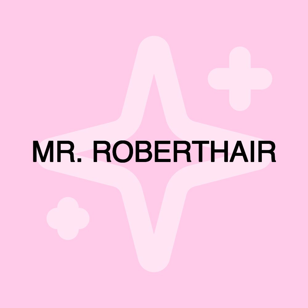 MR. ROBERTHAIR