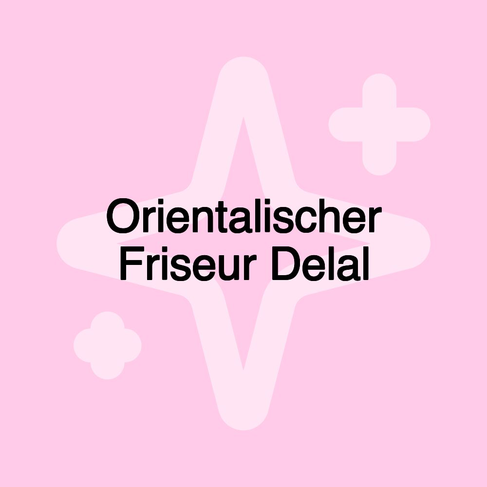 Orientalischer Friseur Delal