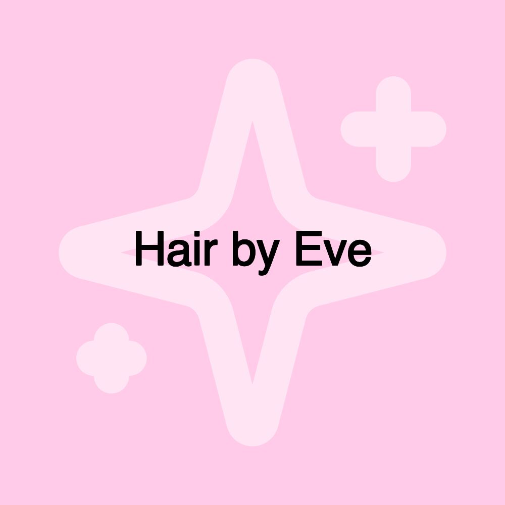 Hair by Eve