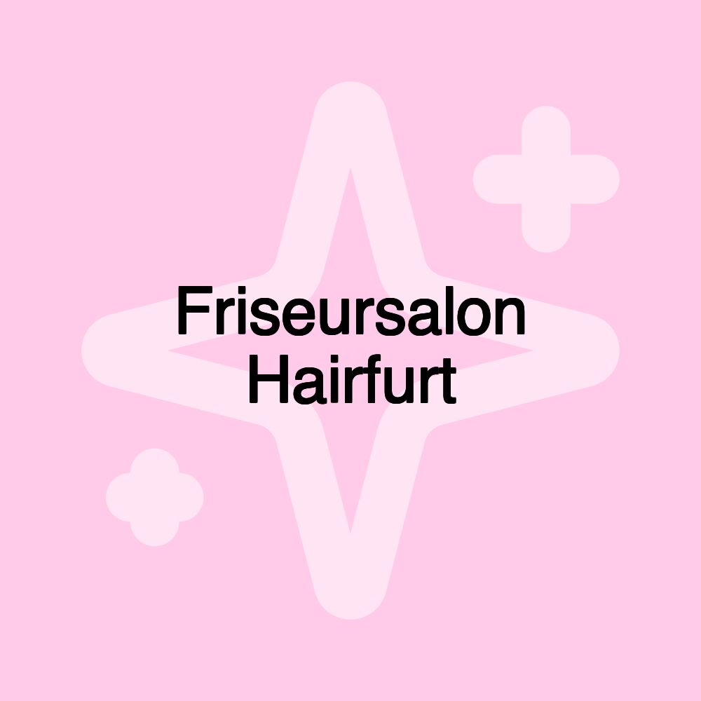 Friseursalon Hairfurt