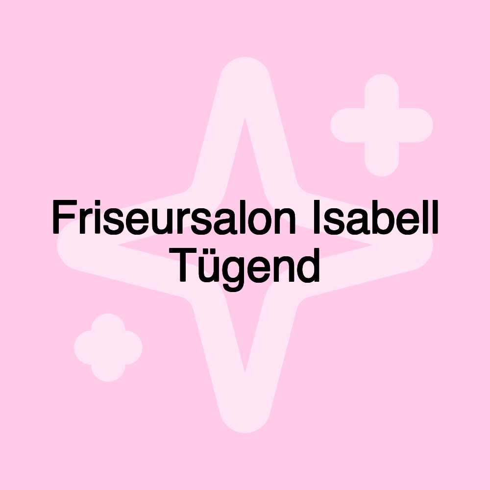 Friseursalon Isabell Tügend