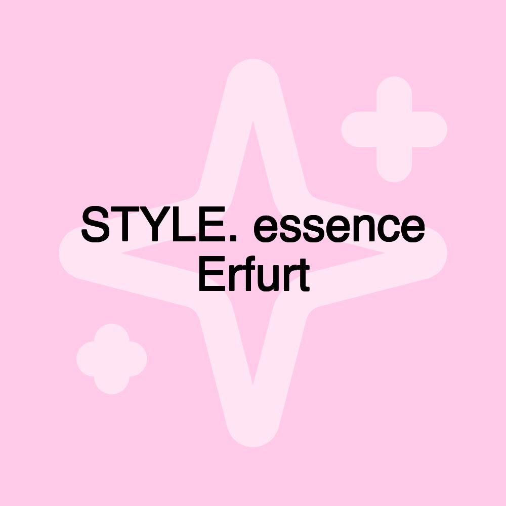 STYLE. essence Erfurt