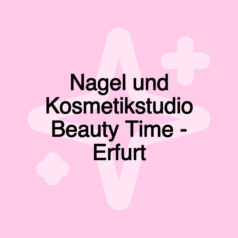 Nagel und Kosmetikstudio Beauty Time - Erfurt