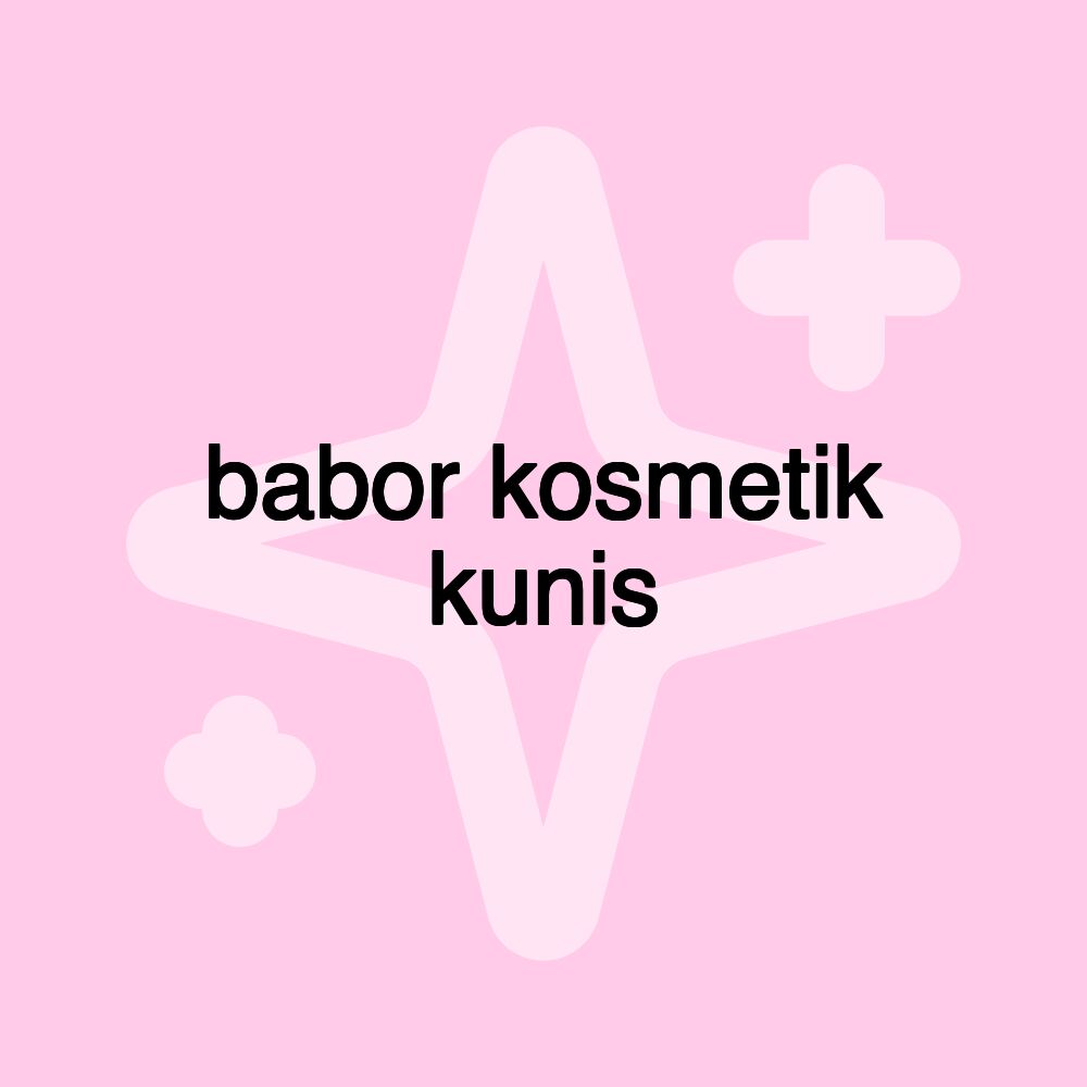 babor kosmetik kunis