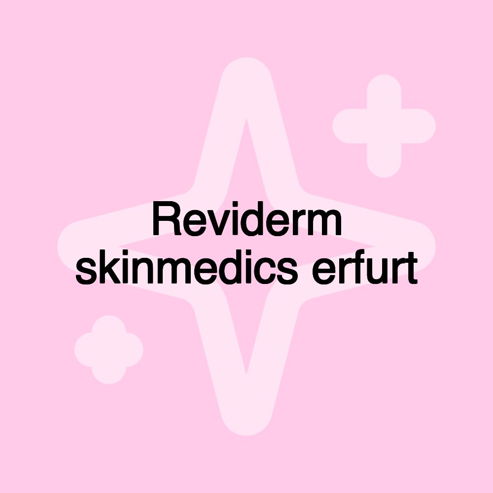 Reviderm skinmedics erfurt