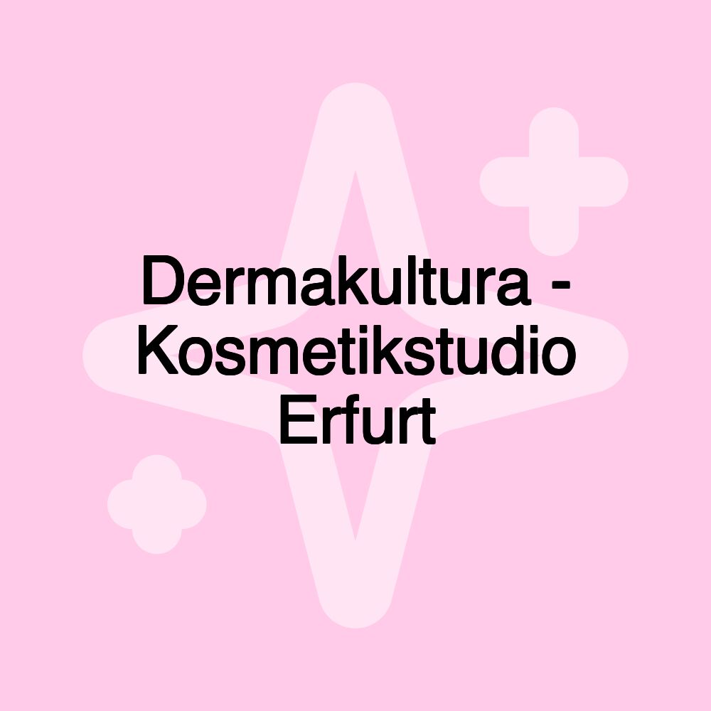 Dermakultura - Kosmetikstudio Erfurt