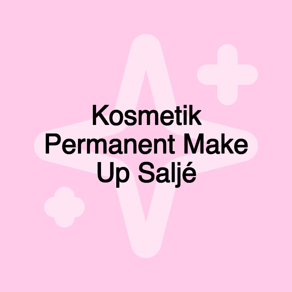 Kosmetik Permanent Make Up Saljé