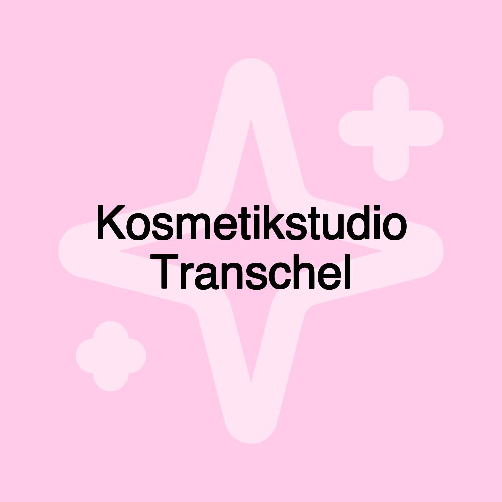 Kosmetikstudio Transchel