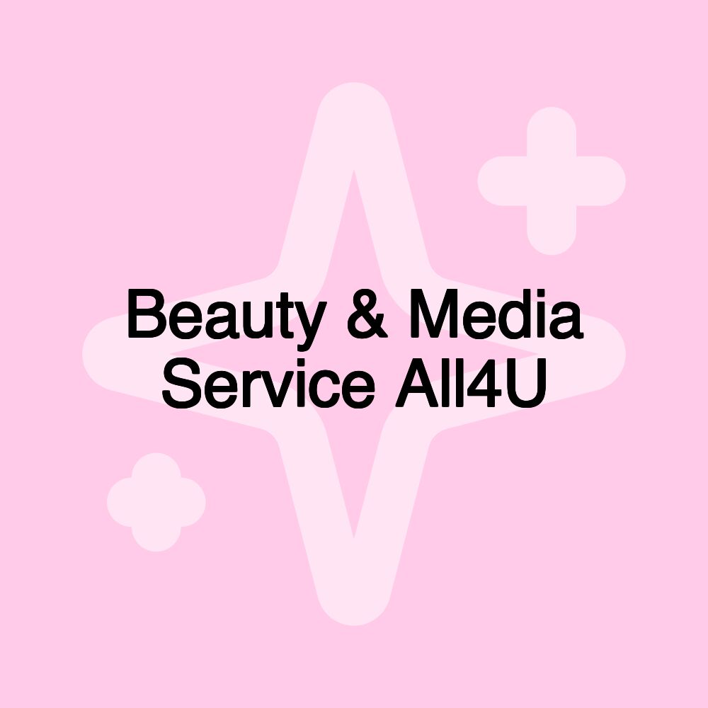 Beauty & Media Service All4U