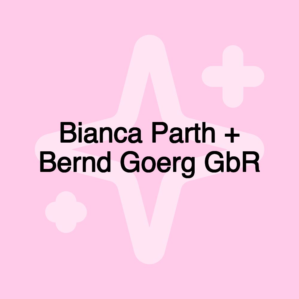 Bianca Parth + Bernd Goerg GbR