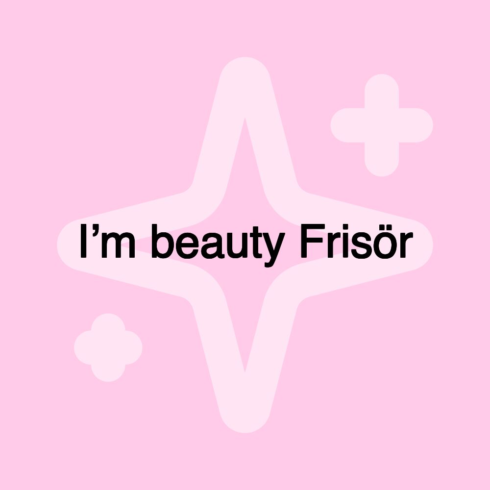 I’m beauty Frisör