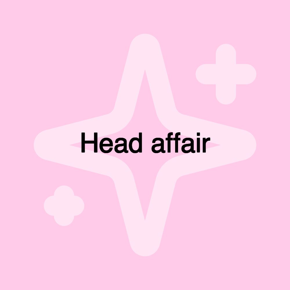 Head affair