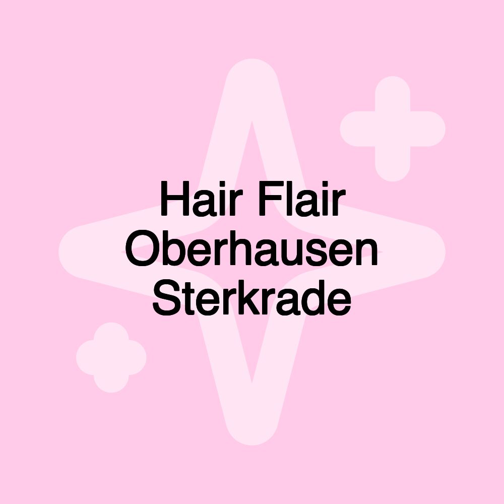 Hair Flair Oberhausen Sterkrade