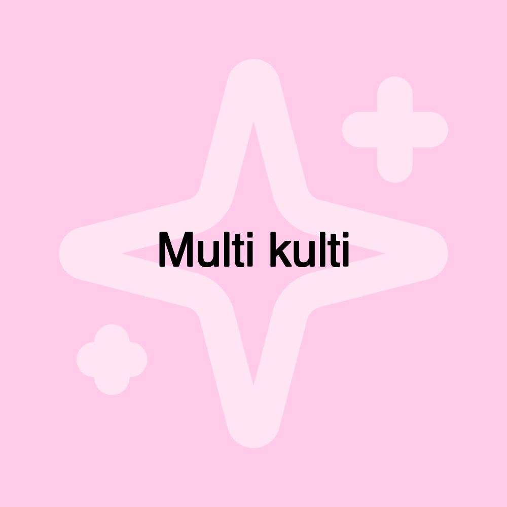 Multi kulti