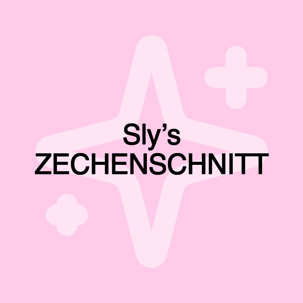 Sly’s ZECHENSCHNITT