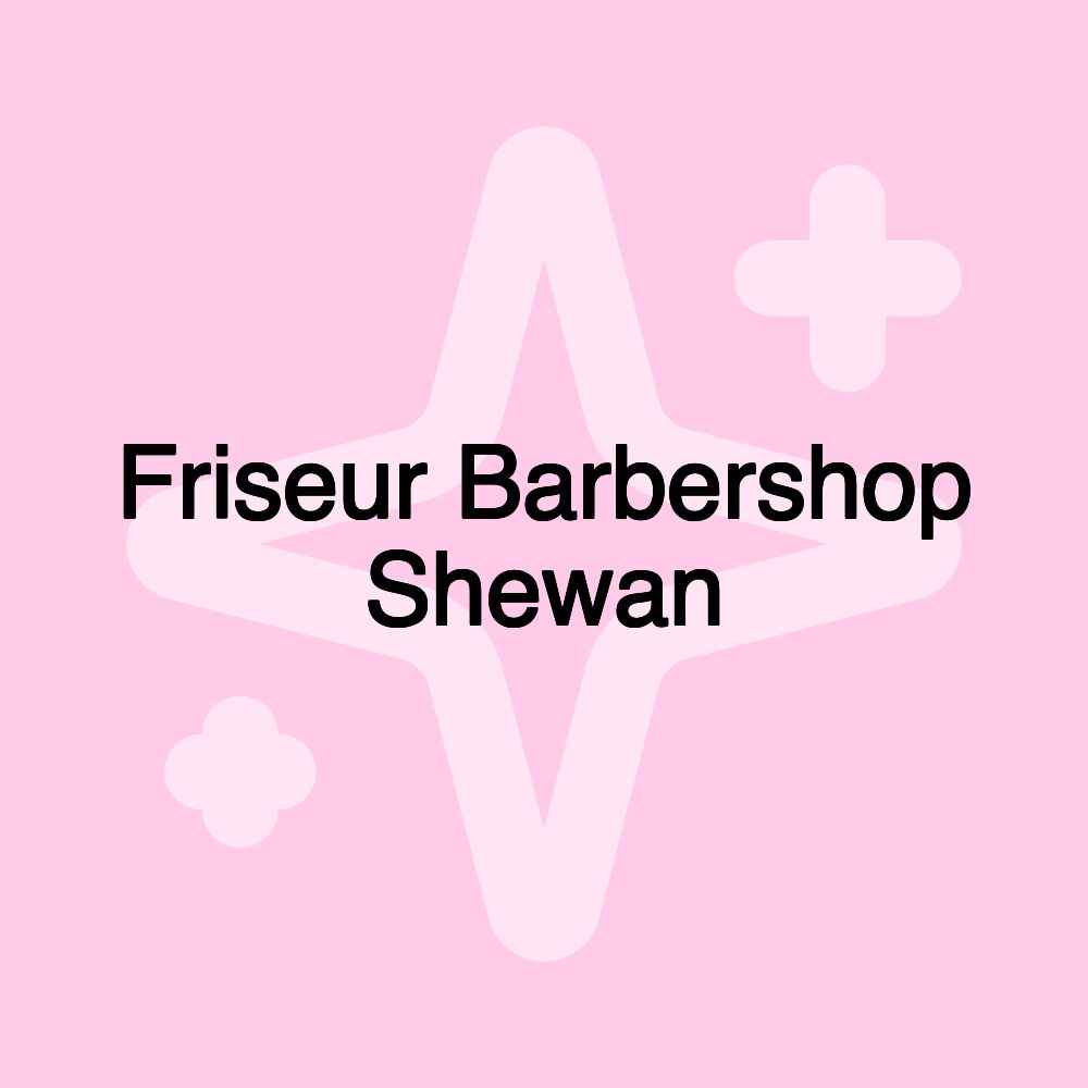 Friseur Barbershop Shewan